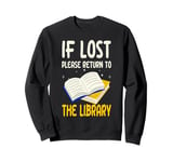 If Lost Please Return To The Library Borrow Books Sweatshirt