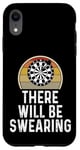 Coque pour iPhone XR Funny Dart Player There Will Be Swearing Dart Board