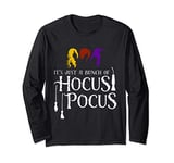 It's Just a Bunch of Hocus Pocus Long Sleeve T-Shirt