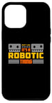 iPhone 12 Pro Max It's A Robotic Thing Robots Artificial Intelligence Robotics Case