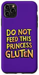 iPhone 11 Pro Max Royal Gluten-Free Do Not Feed This Princess Gluten Dietary Case