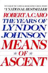 Means Of Ascent Vol 2 Lyndon Johnson Vintage USA
