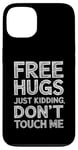 Coque pour iPhone 13 Free Hugs Just Kidding Don't Touch Me Sarcastic Meme Citation