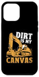 Coque pour iPhone 12 Pro Max Dirt Is My Canvas Excavator Operator Pelles de construction