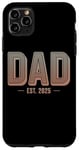 iPhone 11 Pro Max New Dad Est 2025 First Fathers Day Promoted to Daddy Vintage Case