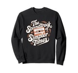 The Soundtrack Of Simpler Times Cassette Tape Enthusiast Sweatshirt