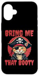 iPhone 16 Plus Bring me that Booty Funny Cat Pirate Case