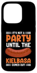 Coque pour iPhone 14 Pro It's Not A Party Until The Kielbasa Comes Out