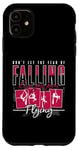 iPhone 11 Don't Let The Fear Of Falling Keep You Aerial Hoop Aerialist Case