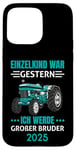 Coque pour iPhone 15 Pro Max Einzelkind War Gestern Ich Werde Großer Bruder 2025 Tracteur