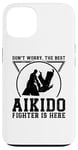 iPhone 13 Don't worry the best Aikido fighter is there - Aikido Case