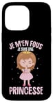 Coque pour iPhone 14 Pro Max Je M'en Fous Je Suis Une Princesse Femme Fille Enfant