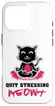 Coque pour iPhone 16 Pro Quit Stressing Meowt Siège de méditation en lotus pour chat