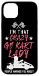 iPhone 14 Plus Go Kart Racing Vintage I'm That Crazy Go Kart Lady People Case