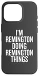 Coque pour iPhone 16 Pro JE SUIS REMINGTON EN TRAIN DE FAIRE DES CHOSES DRÔLES ET UNIQUES