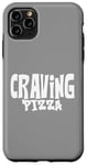 Coque pour iPhone 11 Pro Max Craving Pizza - Fun Food Lover's