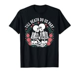 Till death do us part Skeleton Couple T-Shirt