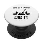 Life Is A Garden Dig It Fun Plantes Amoureux Jardinier PopSockets PopGrip Interchangeable