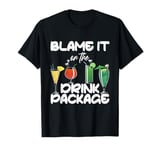 Funny Cruise Sarcastic Cruise Blame It On The Drink Package T-Shirt