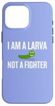 Coque pour iPhone 16 Pro Max Inscription sarcastique amusante « I Am a Larva Not a Fighter »