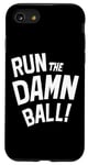 iPhone SE (2020) / 7 / 8 Run The Damn Ball Running Back Football Coach Runningback Case