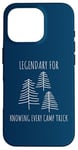 Coque pour iPhone 16 Pro Legendary for Knowing Every Camp Trick Inspirational Camping