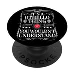 Othello Name Its A Othello Thing You Wouldn't Understand PopSockets Adhesive PopGrip