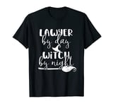 Lawyer By Day Witch By Night Halloween Witchcraft Attorney T-Shirt