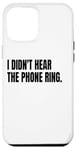 Coque pour iPhone 12 Pro Max Déguisement humoristique avec inscription « I DIDN'T HEAR THE PHONE »