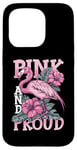 Coque pour iPhone 15 Pro Pink and Proud