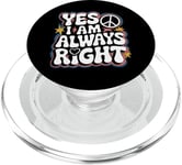 Inscription « I Am Always Right » Yes I Am Always Right PopSockets PopGrip pour MagSafe