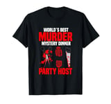 Murder Mystery Dinner Party Host Crime Scene Detective T-Shirt