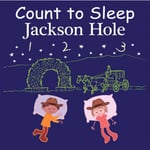 Count to Sleep Jackson Hole (bok, board book, eng)