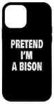 Coque pour iPhone 12 mini Buffalo 716 Humour Design | Pretend I'm a Bison