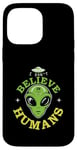 Coque pour iPhone 14 Pro Max Extraterrestre drôle alien citation