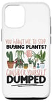 iPhone 12/12 Pro Plant Lover Gardening You Want Me To Stop Buying Plants? Case