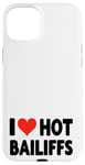 iPhone 15 Plus I Love Hot Bailiffs - Heart - Court Jury Judge Law Lawyer Case