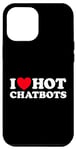 Coque pour iPhone 12 Pro Max I Love Hot Chat Bot AI Robot Réplique de ventilateur synthétique