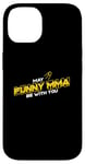 iPhone 14 May Muay Thai Be With You, Satellite, MMA, Striking, BJJ Case