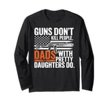 Daughter Dad American USA Flag Funny Fathers Day Gift Long Sleeve T-Shirt