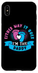 Coque pour iPhone XS Max Eeither Way It Goes I'm The Daddy Tenue de révélation du sexe pour bébé