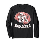 Dad Papa Daddy Funny Joke Father My Brain Is 99% Dad Jokes Long Sleeve T-Shirt