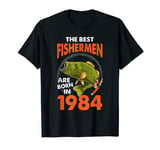 The Best Fisherman Are Born In 1984 Fishing Birthday T-Shirt