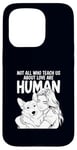 iPhone 15 Pro Not All Who Teach Us About Love Are Human Funny Corgi Owner Case