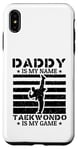 Coque pour iPhone XS Max Taekwondo Daddy est mon nom Le taekwondo est mon jeu