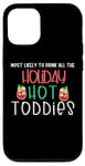 iPhone 12/12 Pro Most likely to drink all the holiday hot toddies shots drink Case