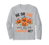 He or She What Will Our Little Pumpkin Be Baby Pregnancy Long Sleeve T-Shirt