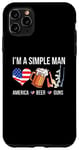 Coque pour iPhone 11 Pro Max I'm A Simple Man America Beer Guns Drapeau USA Independence