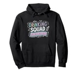 Drinking Squad, I'll Be There for You, Drinking Team Pullover Hoodie