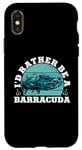 iPhone X/XS I'd Rather Be A Barracuda Sport Fishing Angler Fishing Case